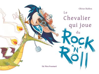 couverture du livre Le chevalier qui joue du Rock'n'Roll